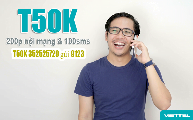 Gói T50K Viettel ưu đãi 200 phút gọi nội mạng & 100 tin nhắn nội mạng