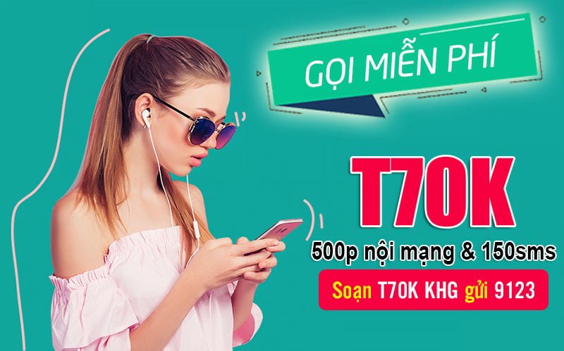 Gói T70K Viettel ưu đãi 500 phút gọi nội mạng & 150 tin nhắn 