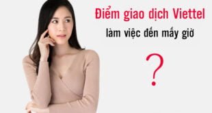 Viettel làm việc đến mấy giờ, có làm thứ 7, CN và ngày lễ không?