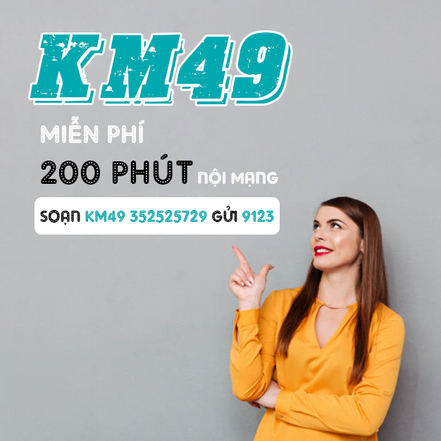 Gói KM49 Viettel miễn phí 200 phút gọi nội mạng Viettel mỗi tháng