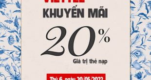 Ngày 20/05/2022, Viettel tặng 20% giá trị thẻ nạp toàn quốc