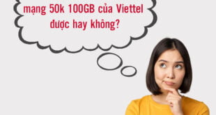 Còn đăng ký gói mạng 50k 100GB của Viettel được hay không?