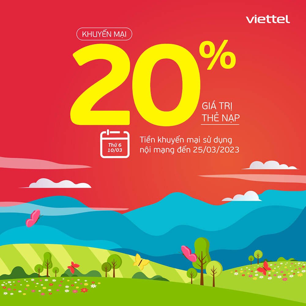 Ngày 10/03/2023, Viettel tặng 20% giá trị thẻ nạp toàn quốc