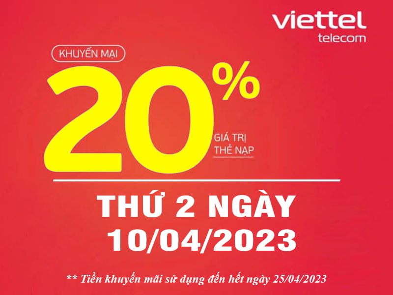 Ngày 10/04/2023, Viettel tặng 20% giá trị thẻ nạp toàn quốc