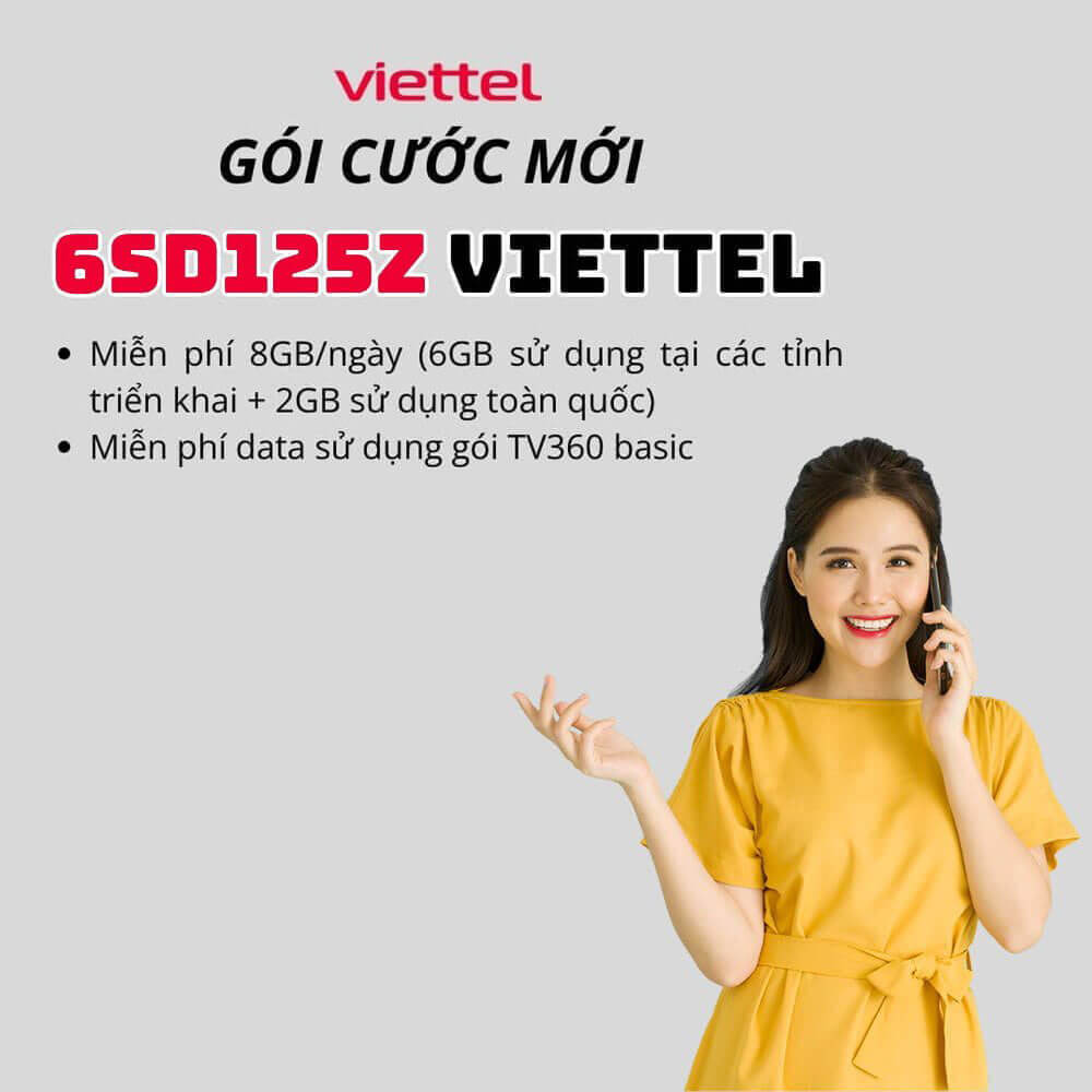 Gói 6SD125Z Viettel giá 750k miễn phí 8GB/ngày + Gói TV360 Basic