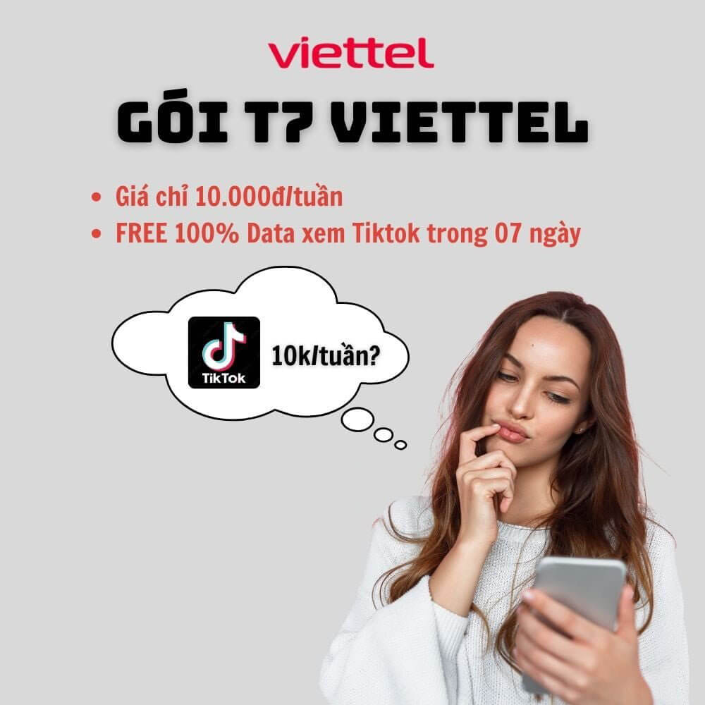 Gói T7 Viettel miễn phí 100% data Tiktok giá rẻ chỉ 10k 1 tuần