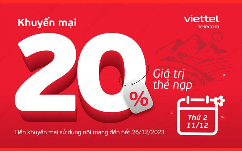 Ngày 11/12/2023, Viettel khuyến mãi tặng 20% giá trị thẻ nạp